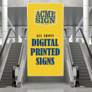 Everything You Need to Know About Digital Printed Signs